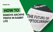 How to Remove Archive Prefix in Rabbit Lite