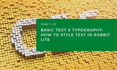 Basic Text & Typography: How to Style Text in Rabbit Lite