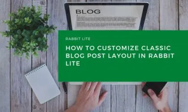 How to Customize Classic Blog Post Layout in Rabbit Lite