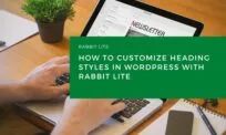 How to Customize Heading Styles in WordPress with Rabbit Lite