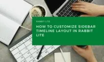 How to Customize Sidebar Timeline Layout in Rabbit Lite