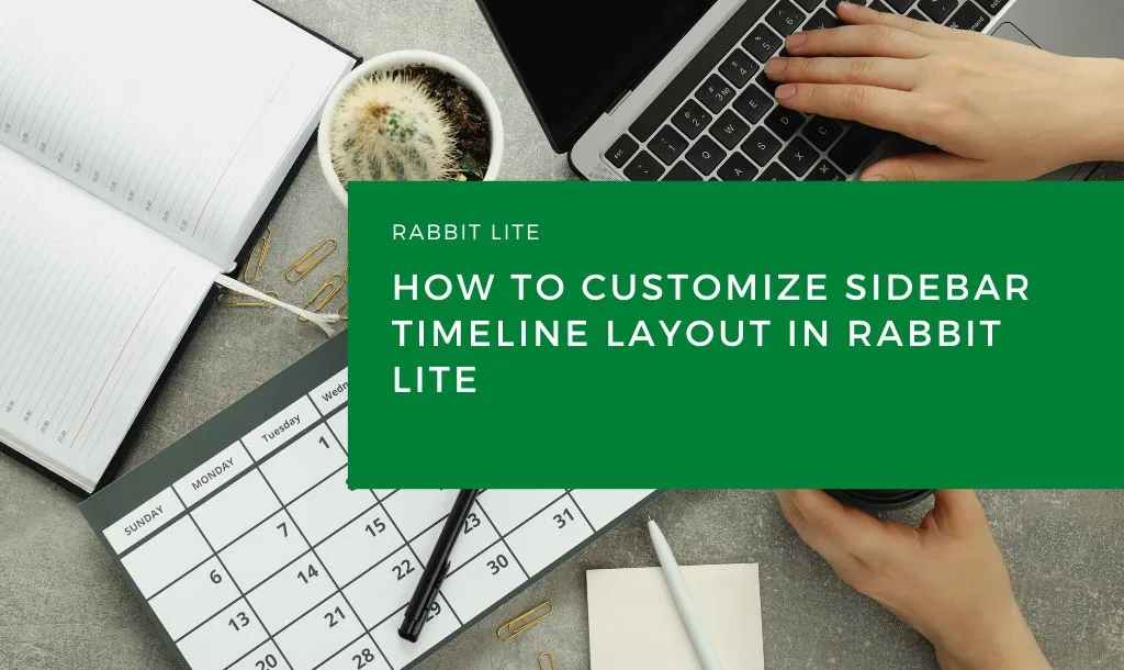 How to Customize Sidebar Timeline Layout in Rabbit Lite