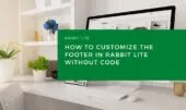 How to Customize the Footer in Rabbit Lite Without Code