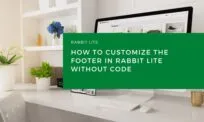 How to Customize the Footer in Rabbit Lite Without Code