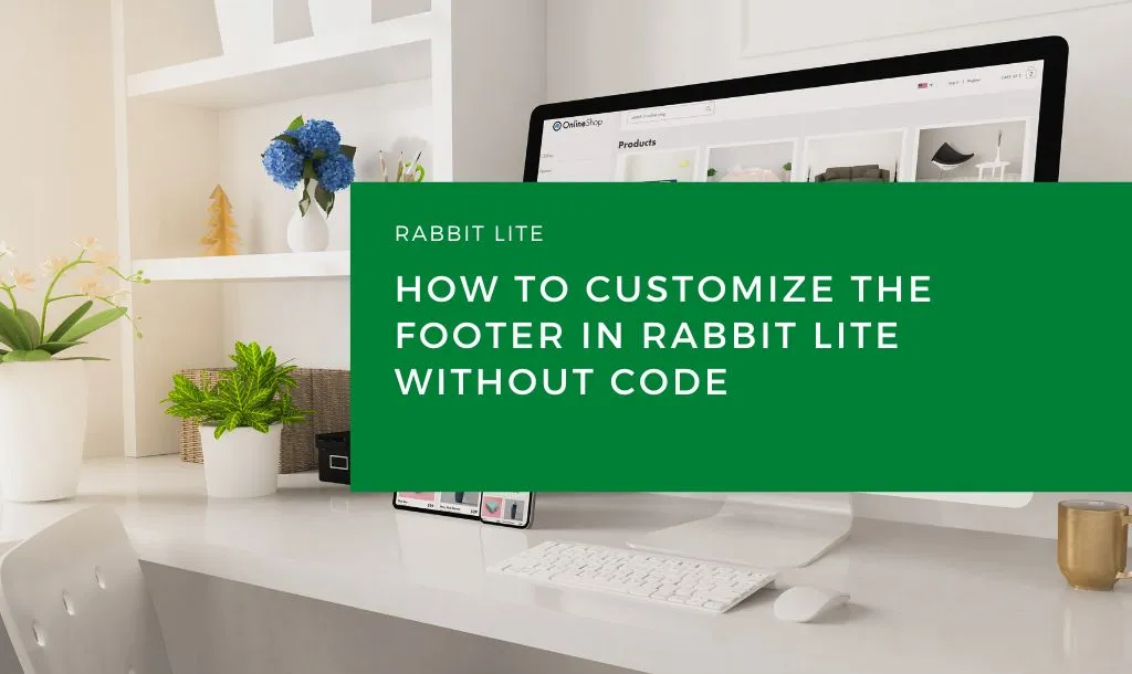 How to Customize the Footer in Rabbit Lite Without Code