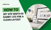 Guide to Setting Site Width in Rabbit Lite for Better Layout