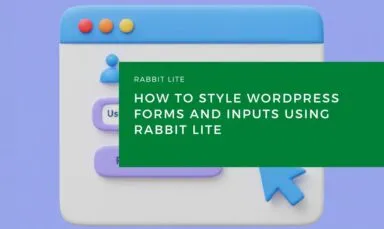 How to Style WordPress Forms and Inputs Using Rabbit Lite