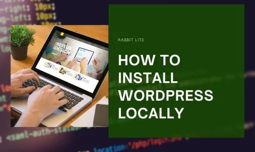 How to install WordPress locally – A Complete Guide