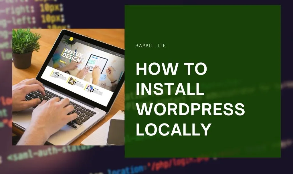 How to install WordPress locally – A Complete Guide