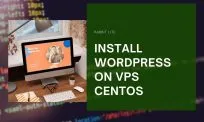 Install WordPress on VPS Centos – A Step-by-Step Guide
