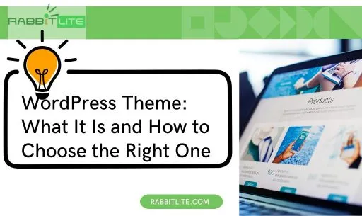 WordPress Theme: What It Is and How to Choose the Right One